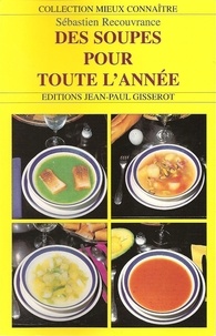 Sébastien Recouvrance et Jean-Paul Gisserot - Des soupes pour toute l'année.
