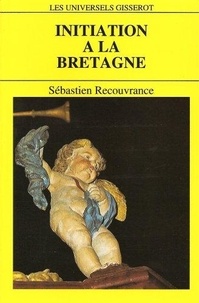 Sébastien Recouvrance - Initiation à la Bretagne.
