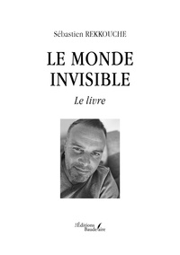 Sébastien Rekkouche - Le monde invisible - Le livre.