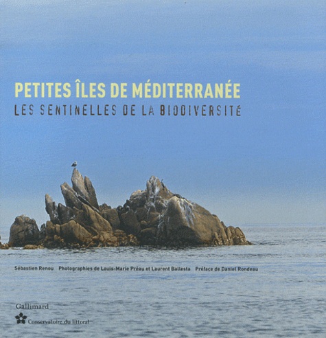 Sébastien Renou et  Conservatoire du littoral - Petites îles de Méditerranée - Les sentinelles de la biodiversité.
