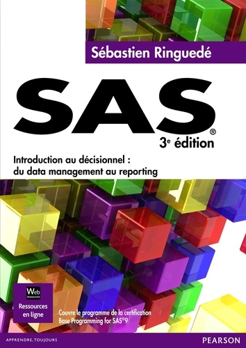 SAS. Introduction au décisionnel : du data management au reporting 3e édition