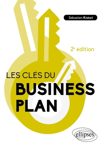Les clés du business plan 2e édition