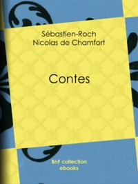 Sébastien-Roch Nicolas de Chamfort et Pierre René Auguis - Contes.