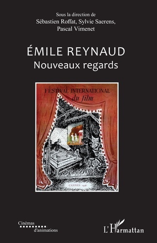 Emile Reynaud. Nouveaux regards