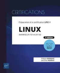 Sébastien Rohaut et Philippe Banquet - Linux, Préparation à la certification LPIC-1 - Examens LPI 101 et LPI 102.