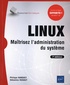 Sébastien Rohaut et Philippe Banquet - LINUX - Maîtrisez l'administration du système.