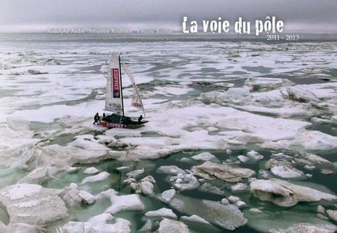 La voie du pôle. 2011-2013