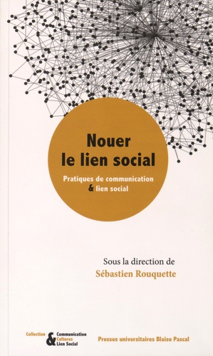 Nouer le lien social. Pratiques de communication & lien social