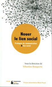 Sébastien Rouquette - Nouer le lien social - Pratiques de communication & lien social.