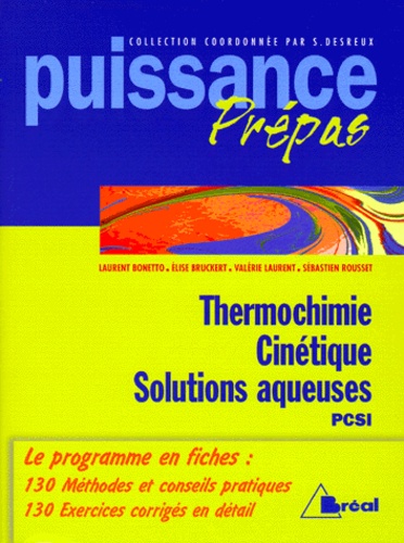 Sébastien Rousset et Sébastien Desreux - Thermochimie, cinétique, solutions aqueuses - Classes préparatoires, premier cycle universitaire, PCSI.