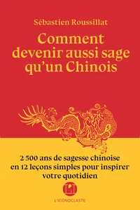 Comment devenir aussi sage qu'un chinois