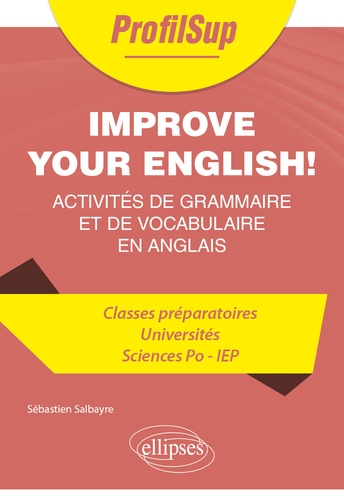 Improve your english !. Activités de grammaire et de vocabulaire en anglais