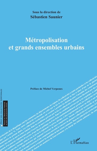 Sébastien Saunier - Métropolisation et grands ensembles urbains.