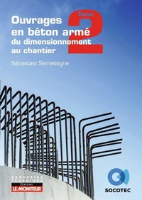 Ouvrages en béton armé : du dimensionnement au chantier - T2