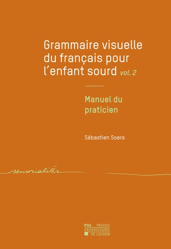 Grammaire visuelle du français pour l'enfant sourd. Tome 2, Manuel du praticien