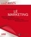 Le marketing. Marketing stratégique, comportement de l'acheteur, gestion de la relation client, marketing opérationnel  Edition 2018-2019