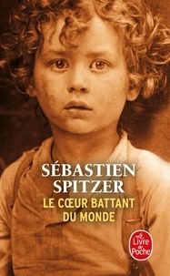 Sébastien Spitzer - Le Coeur battant du monde.