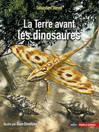 Sébastien Steyer - La Terre avant les dinosaures.
