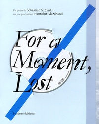 Sébastien Szczyrk et Antoine Marchand - For a Moment, Lost. 1 CD audio