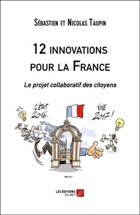 Sébastien Taupin et Nicolas Taupin - 12 innovations pour la France - Le projet collaboratif des citoyens.