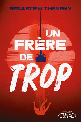 UN FRERE DE TROP. FRERE DE TROP -UN [NUM]