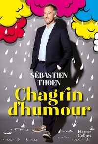 Livre audio à télécharger Chagrin d'humour par Sébastien Thoen