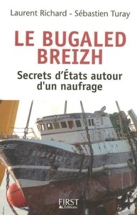 Sébastien Turay et Laurent Richard - Le Bugaled Breizh - Secrets d'Etats autour d'un naufrage.