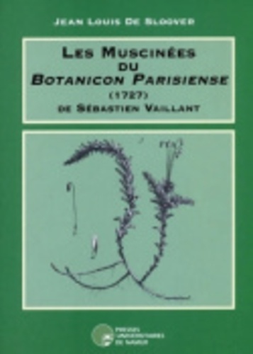 Sébastien Vaillant - Les muscinées du Botanicon parisiense (1727) de Sébastien Vaillant.