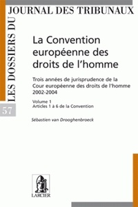 Sébastien Van Drooghenbroeck - La convention européenne des droits de l'homme 2002-2004 Vol. - 1.