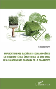 Implication des bactéries solvantogènes et rhizobactéries émettrices de COV dans les changements globaux et la plasticité