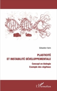 Sébastien Varin - Plasticité et instabilité développementale - Concept en biologie, exemple des végétaux.