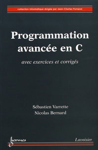 Sébastien Varrette et Nicolas Bernard - Programmation avancée en C avec exercices corrigés.