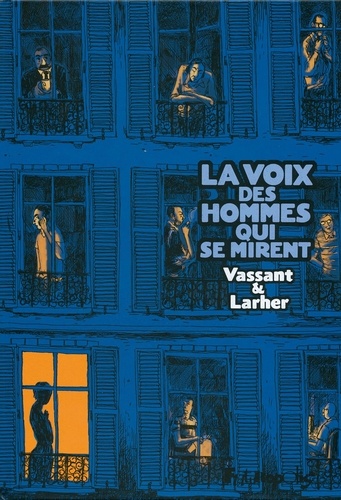 Sébastien Vassant et Gilles Larher - La voix des hommes qui se mirent.