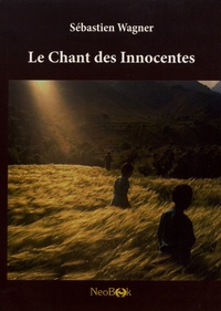 Sébastien Wagner - Le chant des innocentes.