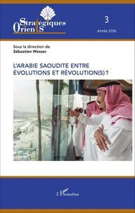 L'Arabie saoudite entre évolutions et révolution(s) ?