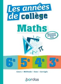 Les années de collège Maths 6e, 5e, 4e, 3e