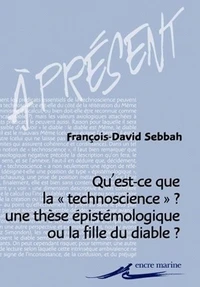 Qu'est-ce que la "technoscience" ?