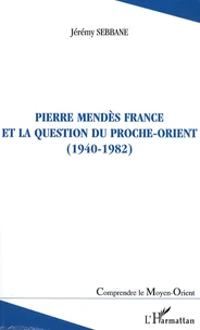 Pierre Mendès France et la question du Proche-Orient