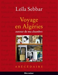 Voyage en Algéries autour de ma chambre