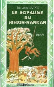 Sèbè Lamine Kouyaté - Le royaume du ninkin-nankan.