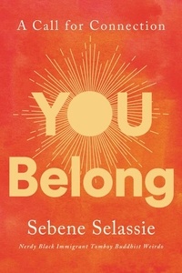 Sebene Selassie - You Belong - A Call for Connection.