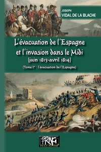 L'évacuation de l'Espagne et l'invasion du midi (juin 1813-avril 1814)