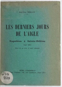Les derniers jours de l'Aigle : Napoléon à Sainte-Hélène, mai 1821