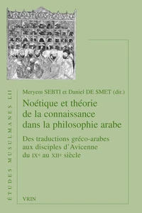 Noétique et théorie de la connaissance dans la philosophie arabe du IXe au XIIe siècle