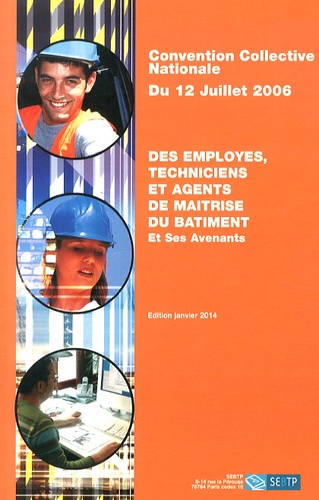  SEBTP - Convention collective nationale des employés, techniciens et agents de maîtrise du bâtiment du 12 juillet 2006.