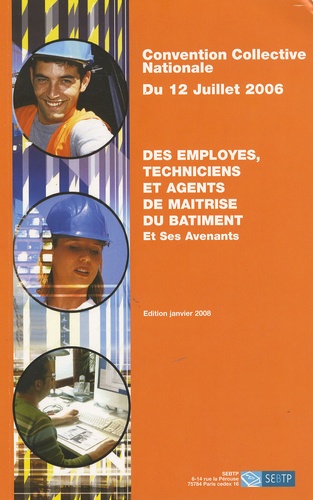  SEBTP - Employés, techniciens et agents de maîtrise du bâtiment - Convention collective nationale du 12 juillet 2006.