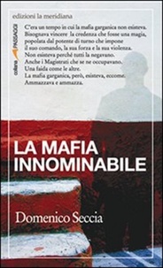 Seccia Domenico - La mafia innominabile.