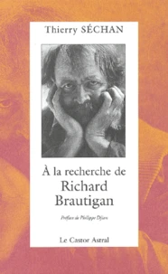 A La Recherche De Richard Brautigan