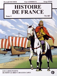 Les Carolingiens, de Pépin le Bref à Hugues Capet (751-987)