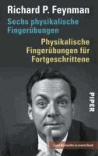 Sechs physikalische Fingerübungen - Physikalische Fingerübungen für Fortgeschrittene - Zwei Bestseller in einem Band.
